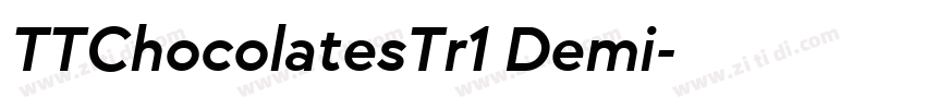 TTChocolatesTr1 Demi字体转换 TTChocolatesTr1 Demi字体转换